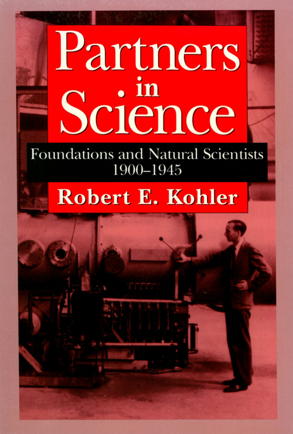 Partners in Science Foundations and Natural Scientists, 1900-1945  â€“ PDF/EPUB Version Downloadable