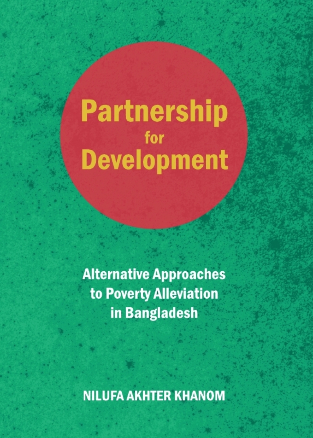 Partnership for Development Alternative Approaches to Poverty Alleviation in Bangladesh 1st Edition â€“ PDF/EPUB Version Downloadable