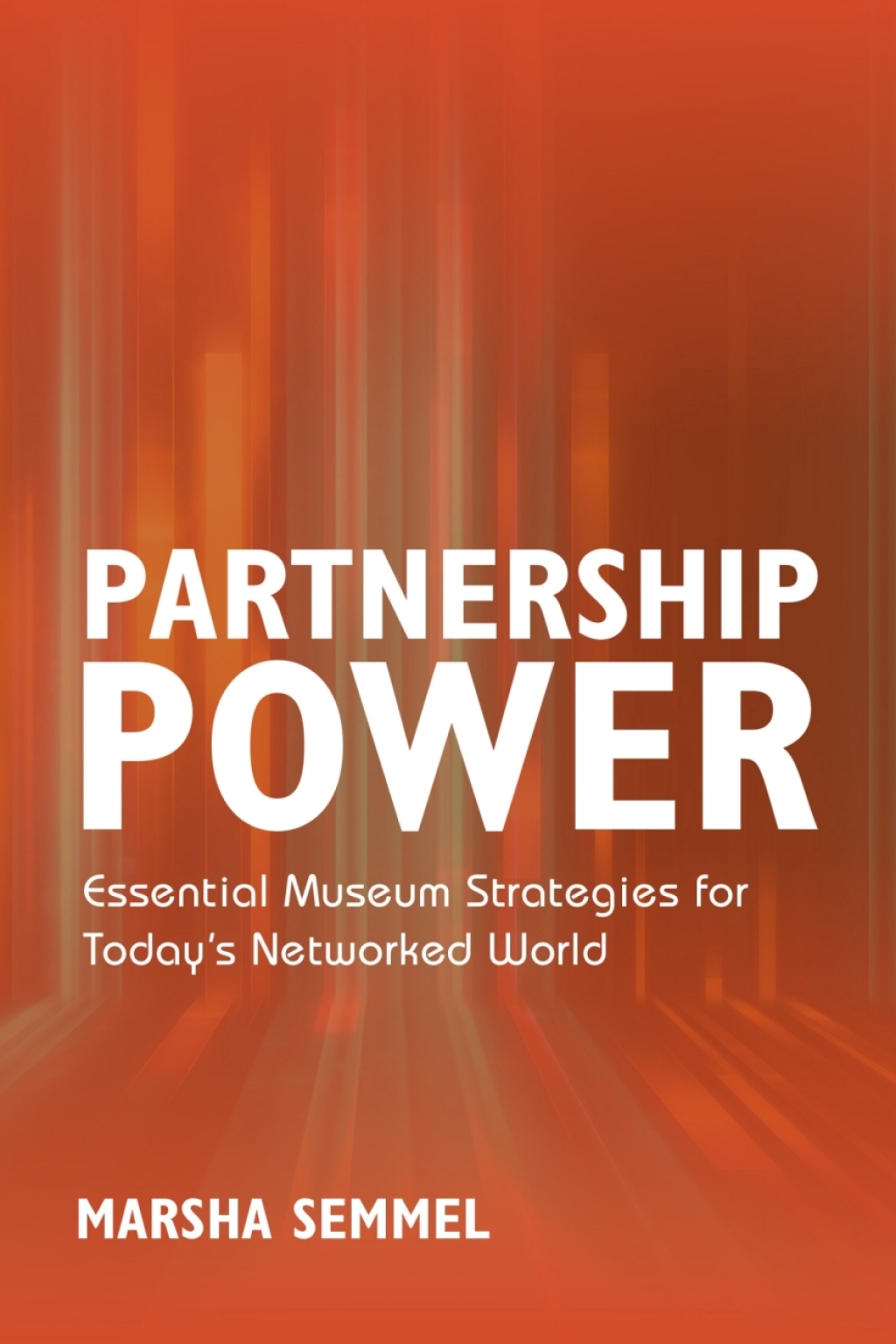 Partnership Power Essential Museum Strategies for Todayâ€™s Networked World 1st Edition â€“ PDF/EPUB Version Downloadable