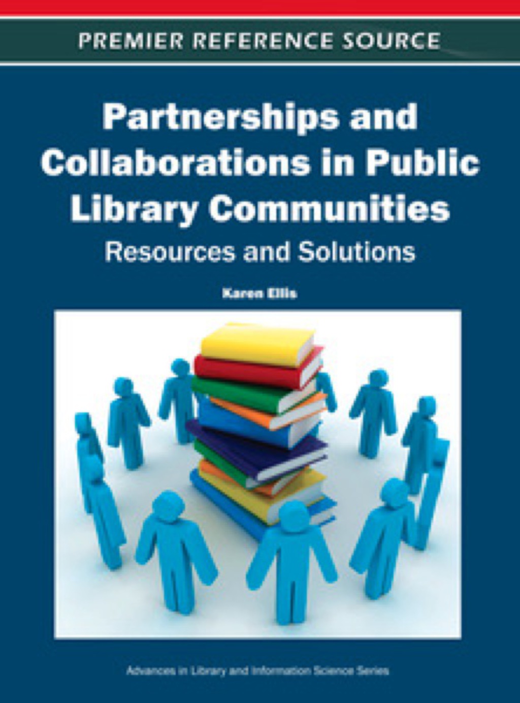 Partnerships and Collaborations in Public Library Communities: Resources and Solutions Resources and Solutions  â€“ PDF/EPUB Version Downloadable
