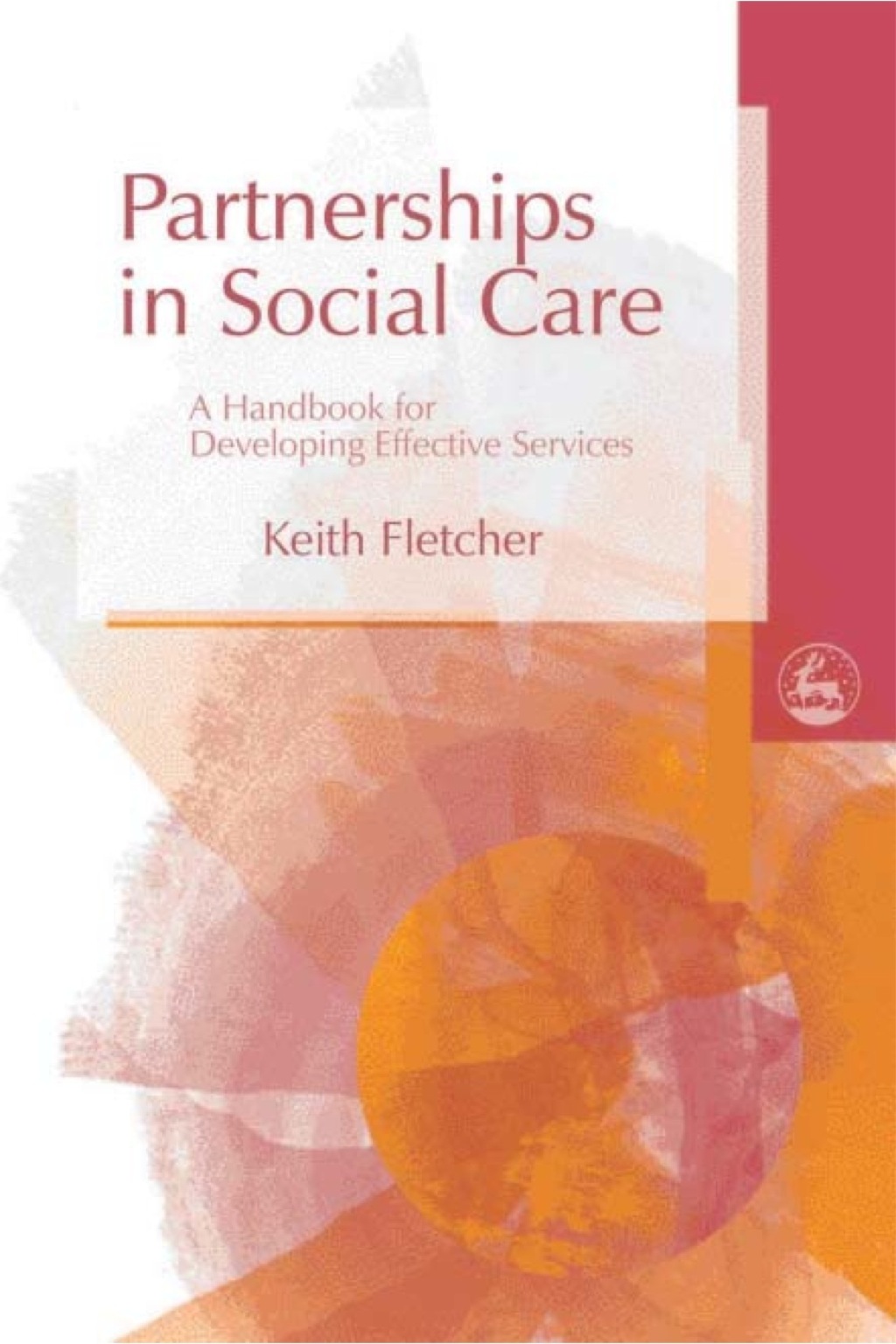 Partnerships in Social Care A Handbook for Developing Effective Services  â€“ PDF/EPUB Version Downloadable