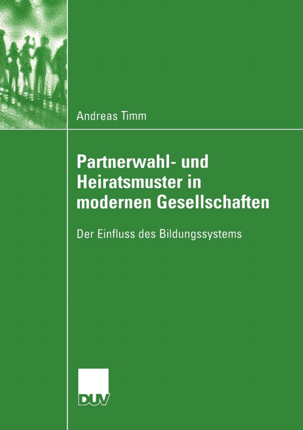 Partnerwahl- und Heiratsmuster in modernen Gesellschaften Der Einfluss des Bildungssystems  â€“ PDF/EPUB Version Downloadable