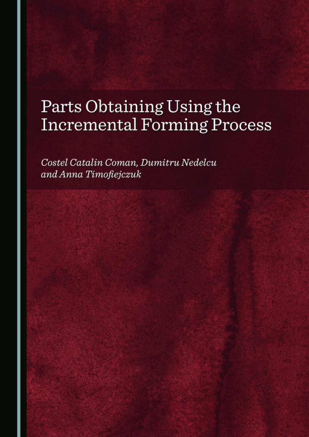 Parts Obtaining Using the Incremental Forming Process 1st Edition â€“ PDF/EPUB Version Downloadable