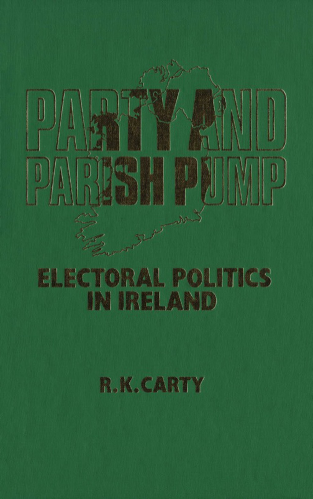 Party and Parish Pump Electoral Politics in Ireland  â€“ PDF/EPUB Version Downloadable