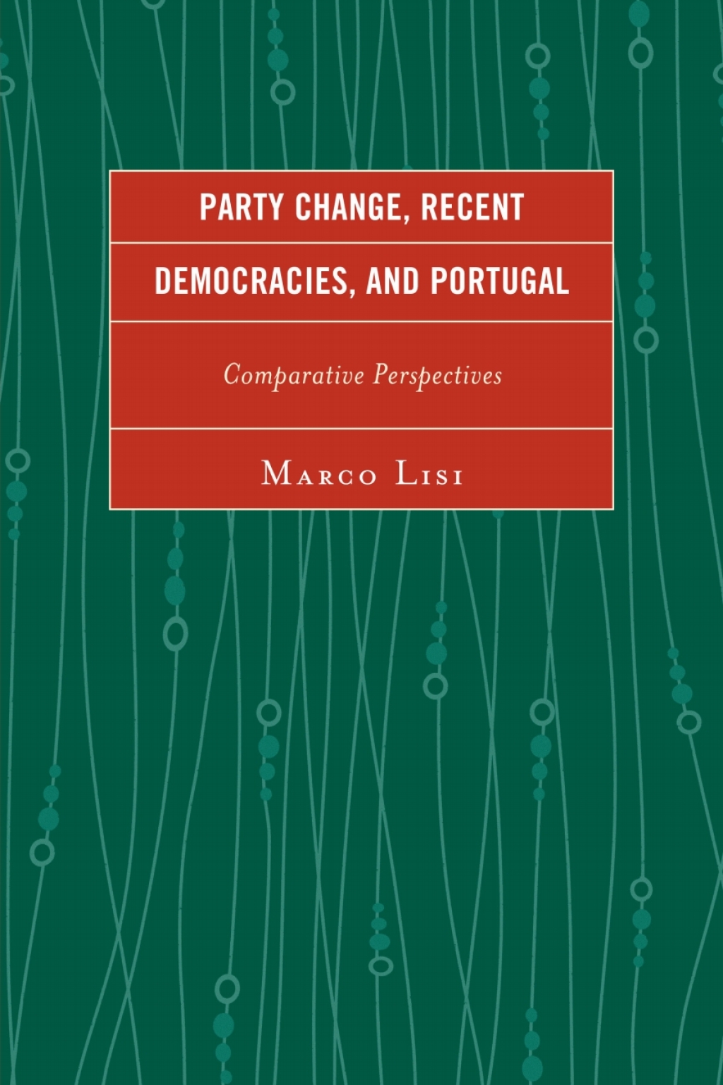Party Change, Recent Democracies, and Portugal Comparative Perspectives 1st Edition â€“ PDF/EPUB Version Downloadable