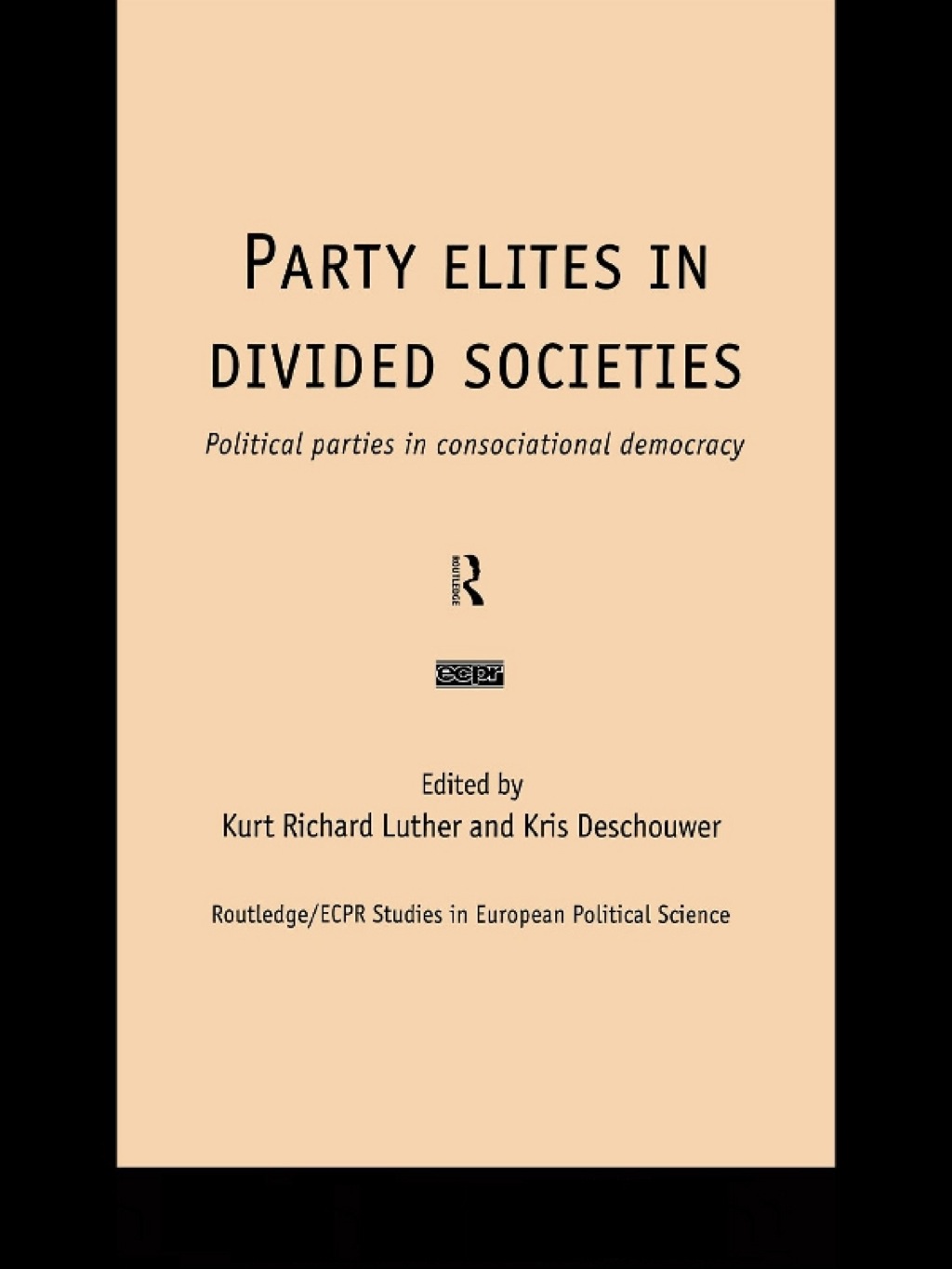 Party Elites in Divided Societies Political Parties in Consociational Democracy 1st Edition â€“ PDF/EPUB Version Downloadable