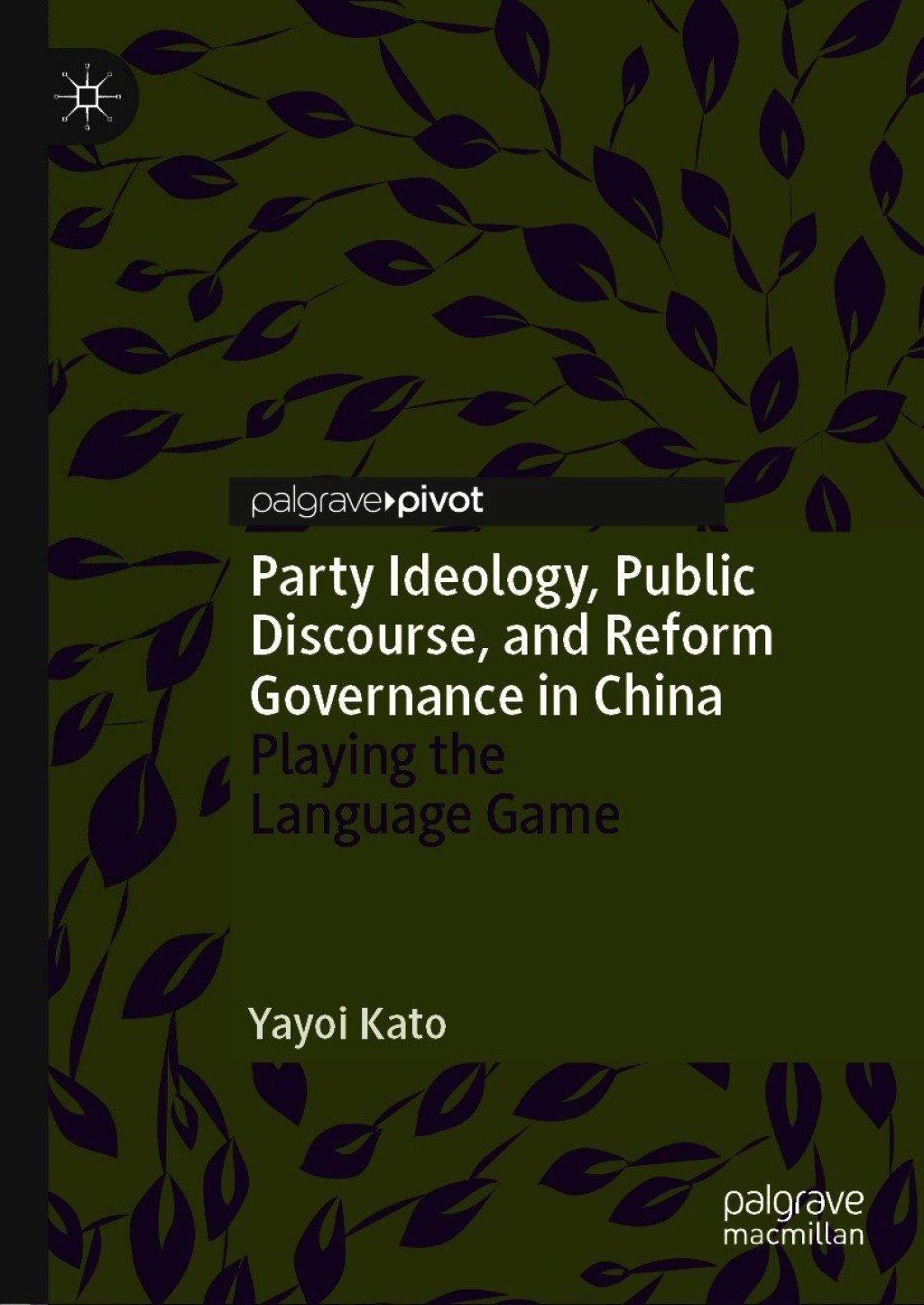 Party Ideology, Public Discourse, and Reform Governance in China Playing the Language Game  â€“ PDF/EPUB Version Downloadable