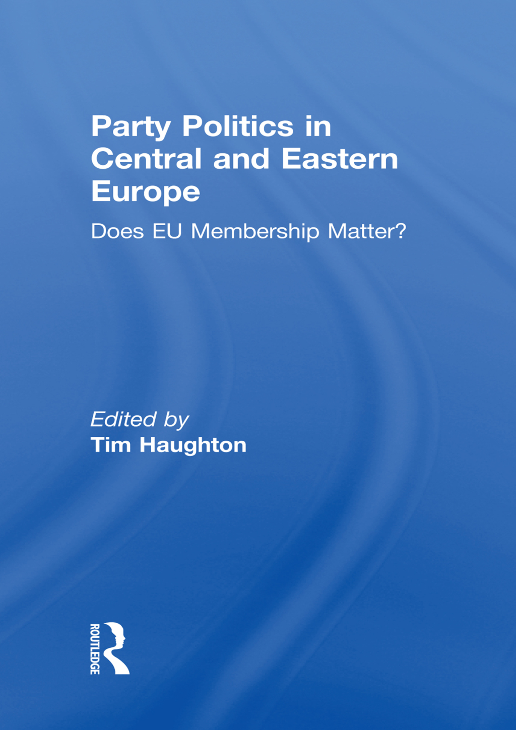 Party Politics in Central and Eastern Europe Does EU Membership Matter? 1st Edition â€“ PDF/EPUB Version Downloadable