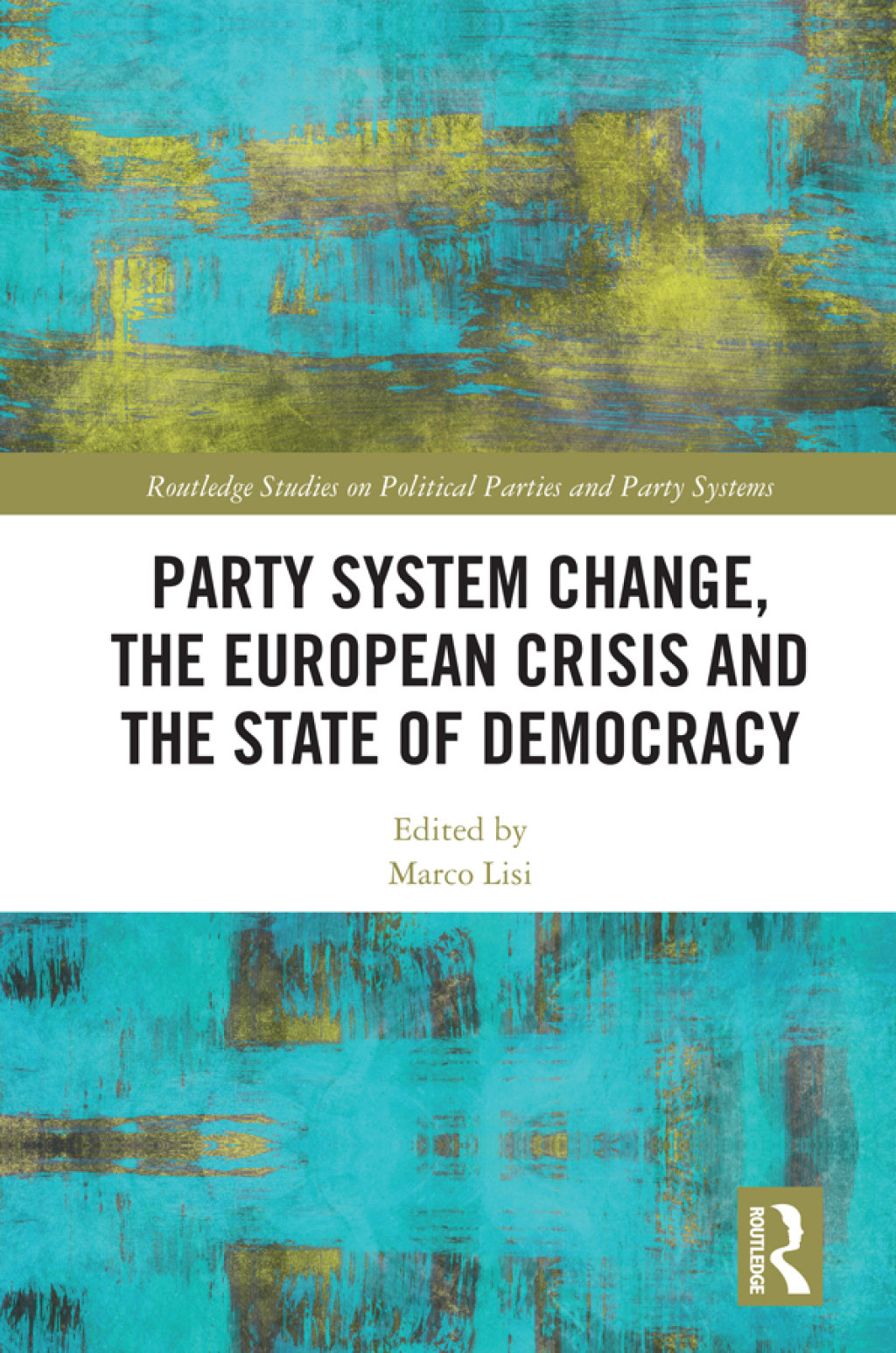 Party System Change, the European Crisis and the State of Democracy 1st Edition â€“ PDF/EPUB Version Downloadable