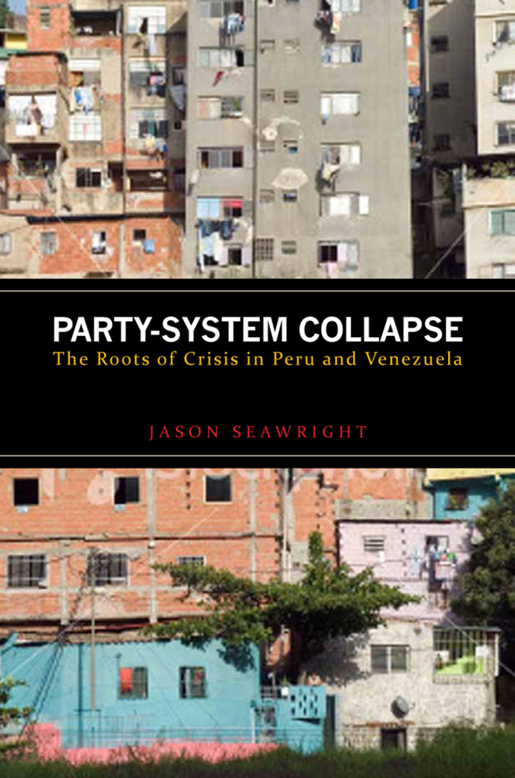 Party-System Collapse The Roots of Crisis in Peru and Venezuela 1st Edition â€“ PDF/EPUB Version Downloadable