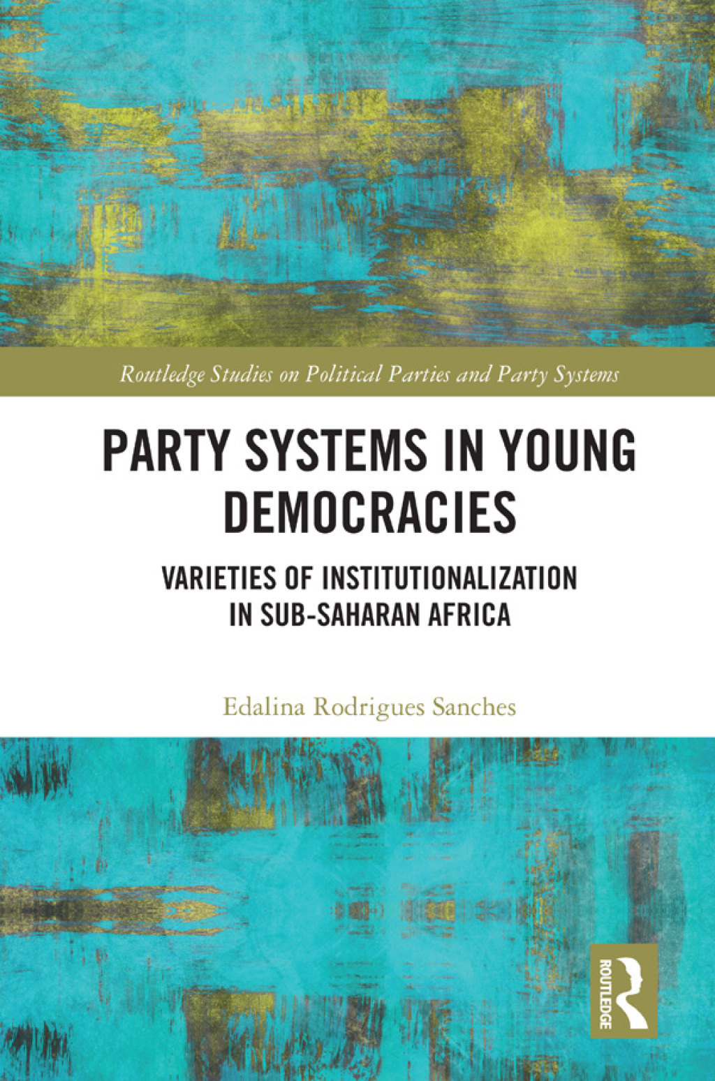 Party Systems in Young Democracies Varieties of institutionalization in Sub-Saharan Africa 1st Edition â€“ PDF/EPUB Version Downloadable