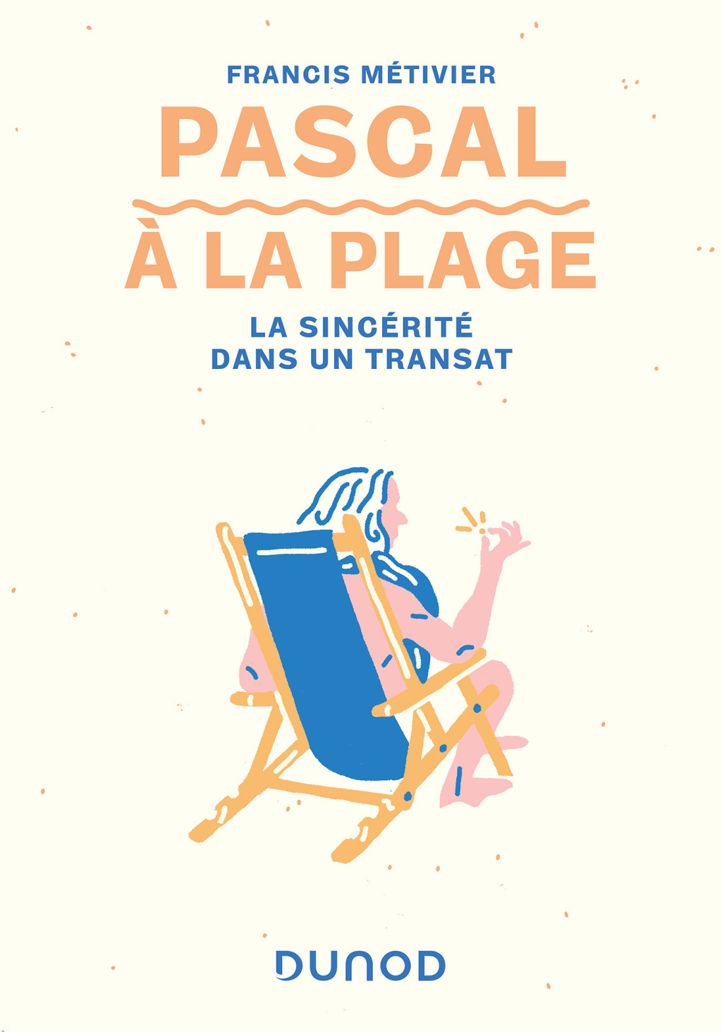Pascal Ã  la plage La sincÃ©ritÃ© dans un transat - (PDF/EPUB Version)