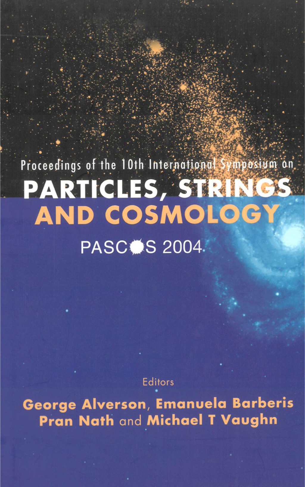 Pascos 2004: Part I: Particles, Strings And Cosmology; Part Ii: Themes In Unification -- The Pran Nath Festschrift - Proceedings Of The Tenth International Symposium  â€“ PDF/EPUB Version Downloadable
