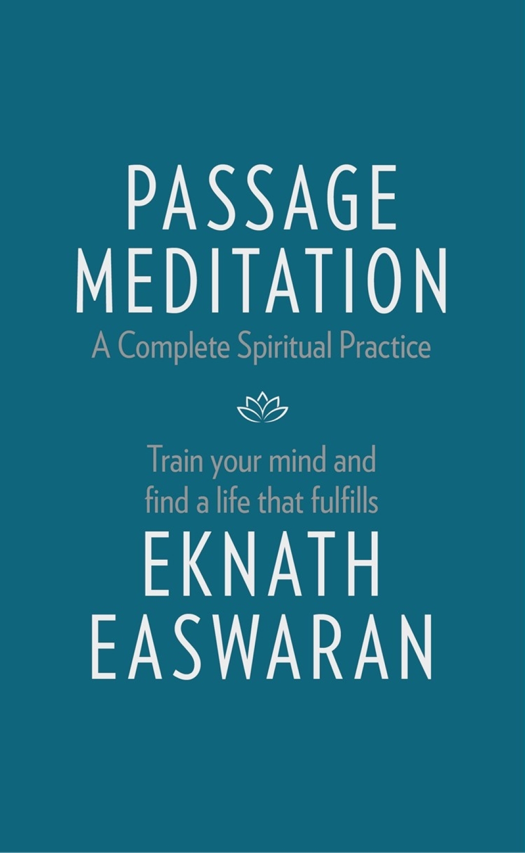 Passage Meditation - A Complete Spiritual Practice Train Your Mind and Find a Life that Fulfills 4th Edition - (PDF/EPUB Version)