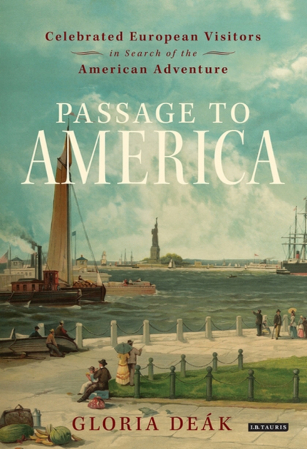 Passage to America Celebrated European Visitors in Search of the American Adventure 1st Edition â€“ PDF/EPUB Version Downloadable