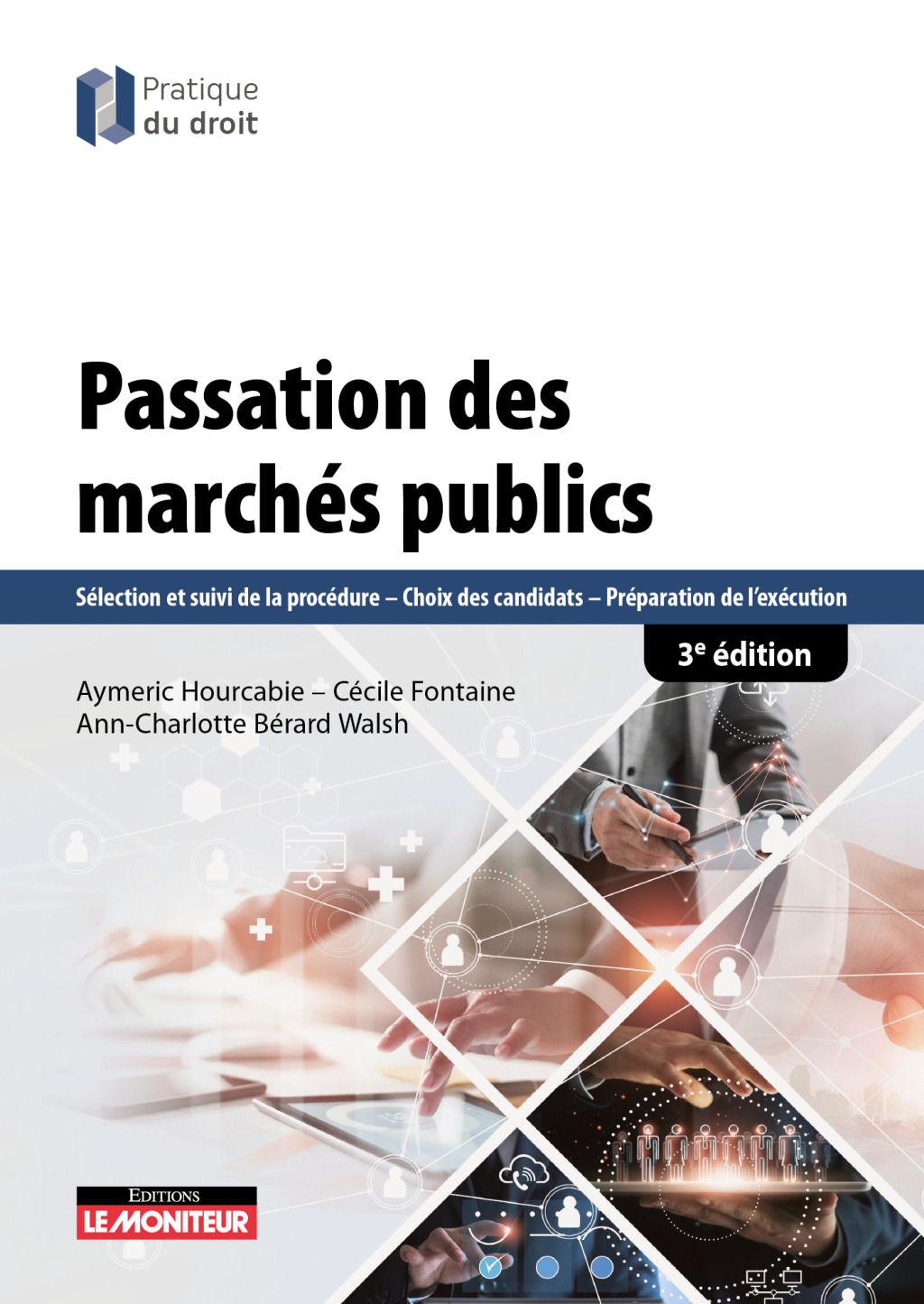 Passation des marchÃ©s publics SÃ©lection et suivi de la procÃ©dure - Choix des candidats - PrÃ©paration de l'exÃ©cution 3rd Edition â€“ PDF/EPUB Version Downloadable