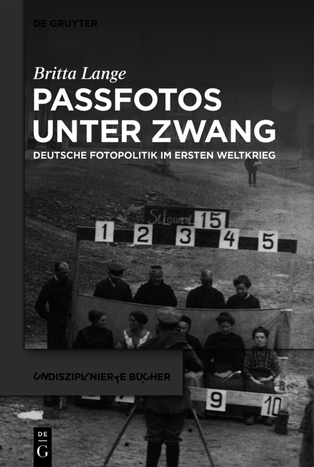 Passfotos unter Zwang Deutsche Fotopolitik im Ersten Weltkrieg 1st Edition â€“ PDF/EPUB Version Downloadable