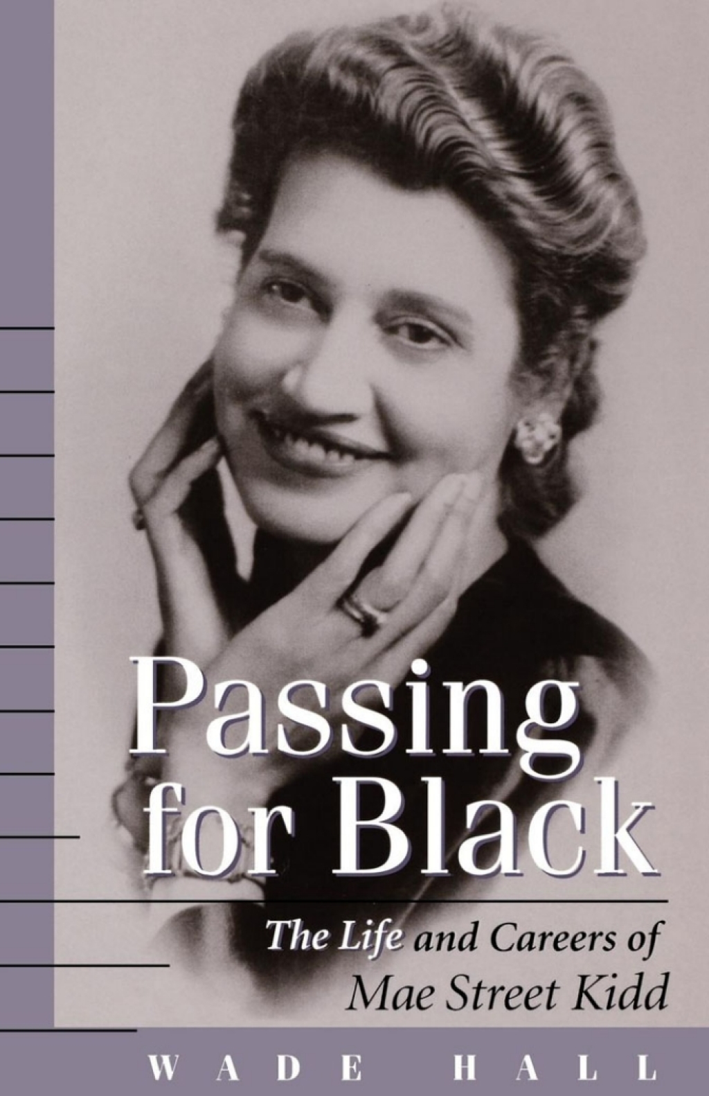Passing for Black The Life and Careers of Mae Street Kidd 1st Edition â€“ PDF/EPUB Version Downloadable