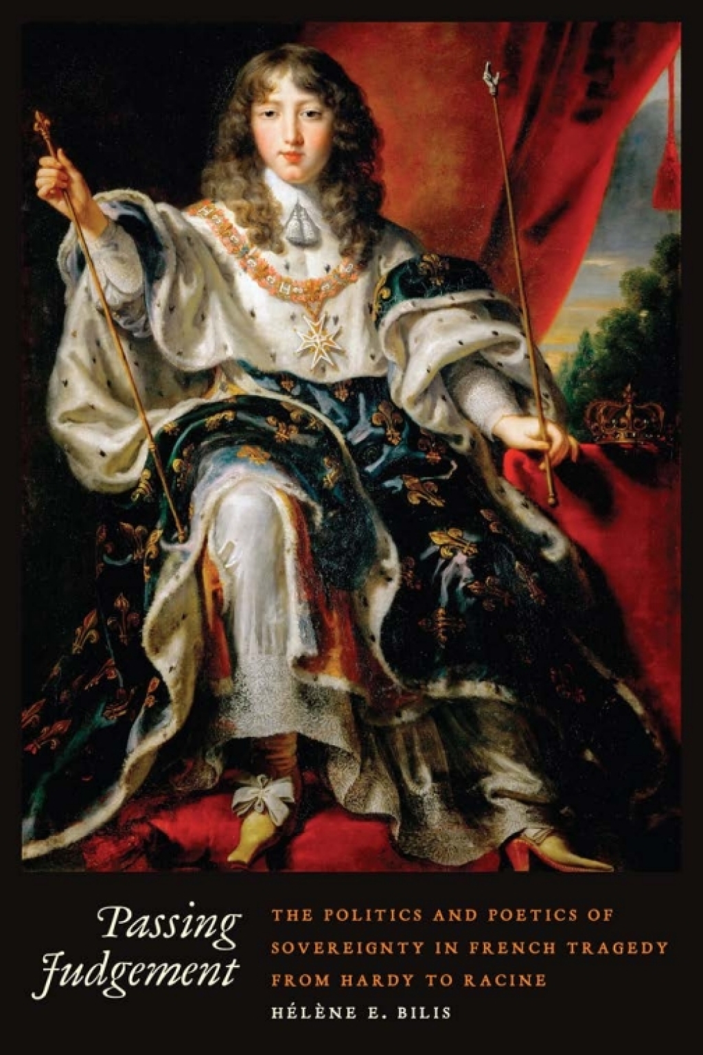 Passing Judgement The Politics and Poetics of Sovereignty in French Tragedy from Hardy to Racine 1st Edition â€“ PDF/EPUB Version Downloadable