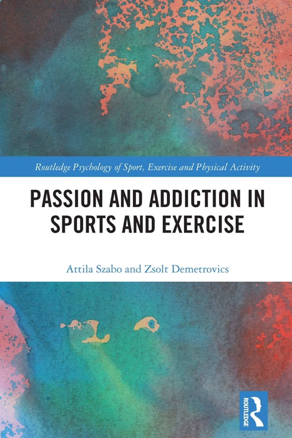 Passion and Addiction in Sports and Exercise 1st Edition â€“ PDF/EPUB Version Downloadable