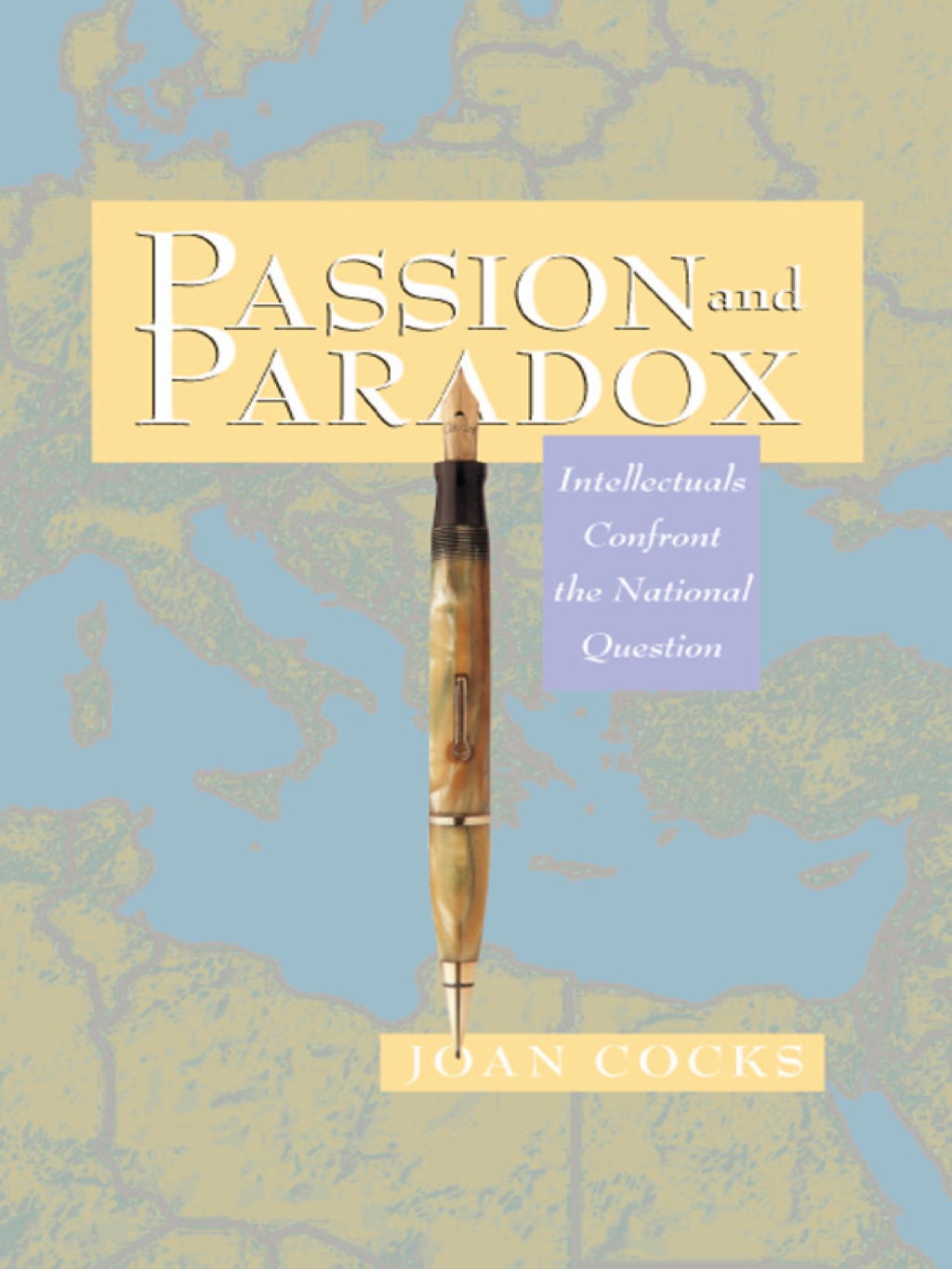 Passion and Paradox Intellectuals Confront the National Question  â€“ PDF/EPUB Version Downloadable