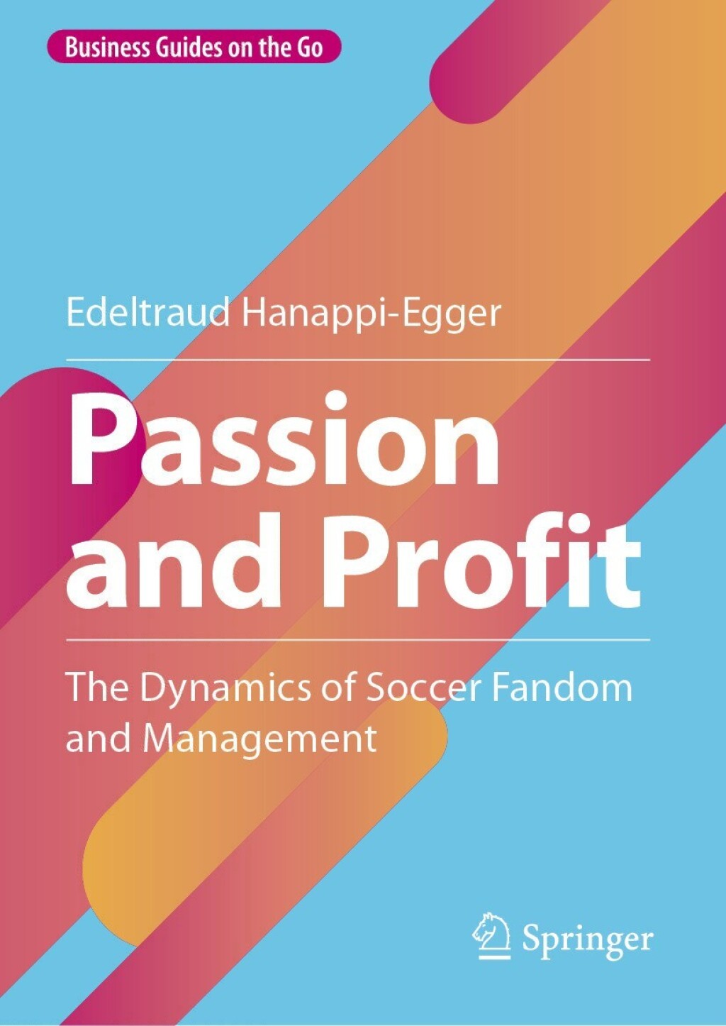 Passion and Profit The Dynamics of Soccer Fandom and Management  â€“ PDF/EPUB Version Downloadable