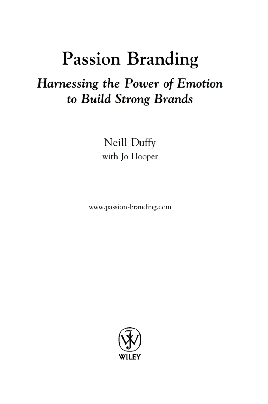 Passion Branding Harnessing the Power of Emotion to Build Strong Brands 1st Edition â€“ PDF/EPUB Version Downloadable