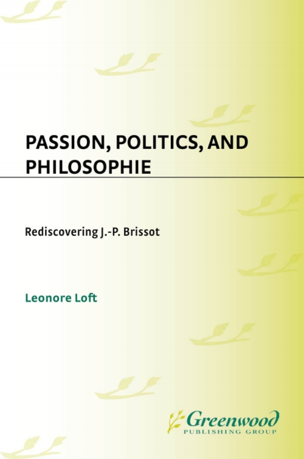 Passion, Politics, and Philosophie Rediscovering J.-P. Brissot 1st Edition â€“ PDF/EPUB Version Downloadable