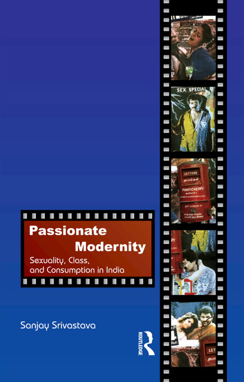 Passionate Modernity Sexuality, Class, and Consumption in India 1st Edition â€“ PDF/EPUB Version Downloadable