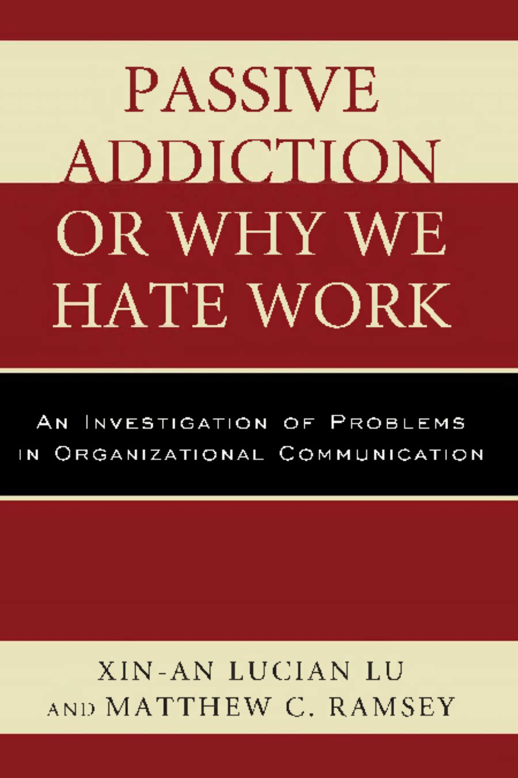 Passive Addiction or Why We Hate Work An Investigation of Problems in Organizational Communication 1st Edition â€“ PDF/EPUB Version Downloadable