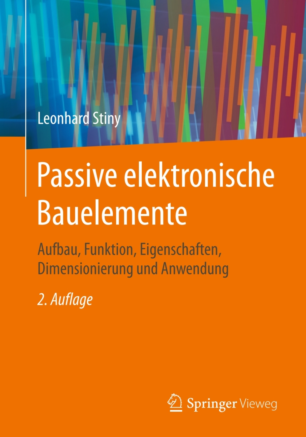 Passive elektronische Bauelemente Aufbau, Funktion, Eigenschaften, Dimensionierung und Anwendung 2nd Edition â€“ PDF/EPUB Version Downloadable