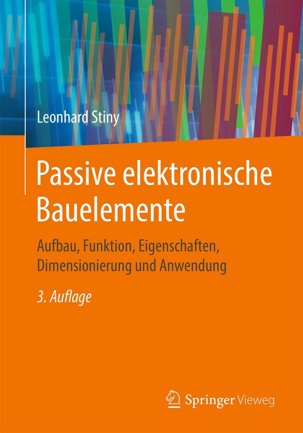 Passive elektronische Bauelemente Aufbau, Funktion, Eigenschaften, Dimensionierung und Anwendung 3rd Edition â€“ PDF/EPUB Version Downloadable