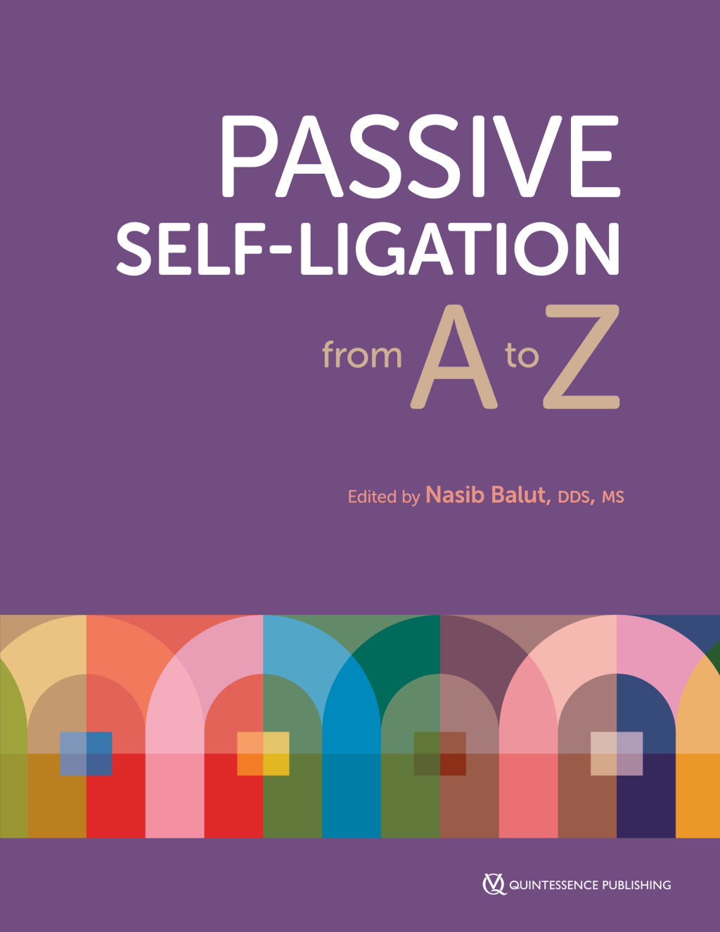 Passive Self-Ligation from A to Z 1st Edition â€“ PDF/EPUB Version Downloadable