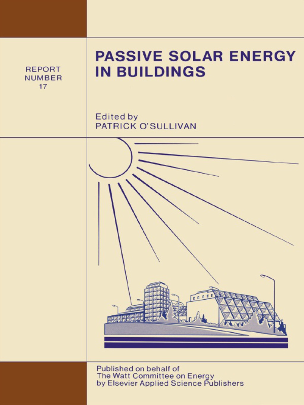 Passive Solar Energy in Buildings Watt Committee: report number 17 1st Edition â€“ PDF/EPUB Version Downloadable