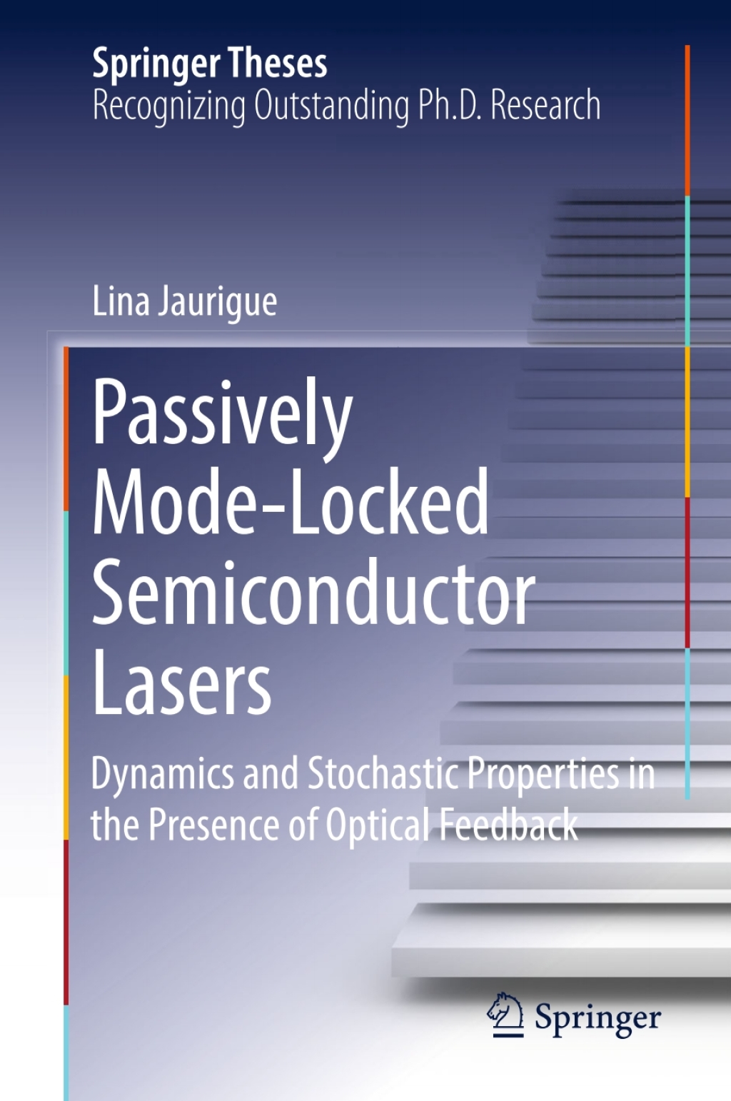 Passively Mode-Locked Semiconductor Lasers Dynamics and Stochastic Properties in the Presence of Optical Feedback  â€“ PDF/EPUB Version Downloadable