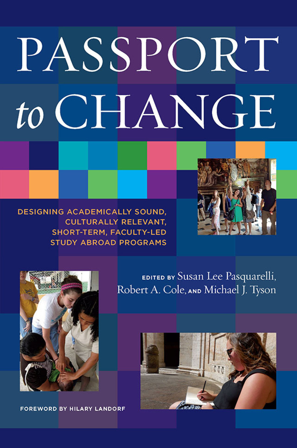 Passport to Change Designing Academically Sound, Culturally Relevant, Short-Term, Faculty-Led Study Abroad Programs 1st Edition â€“ PDF/EPUB Version Downloadable