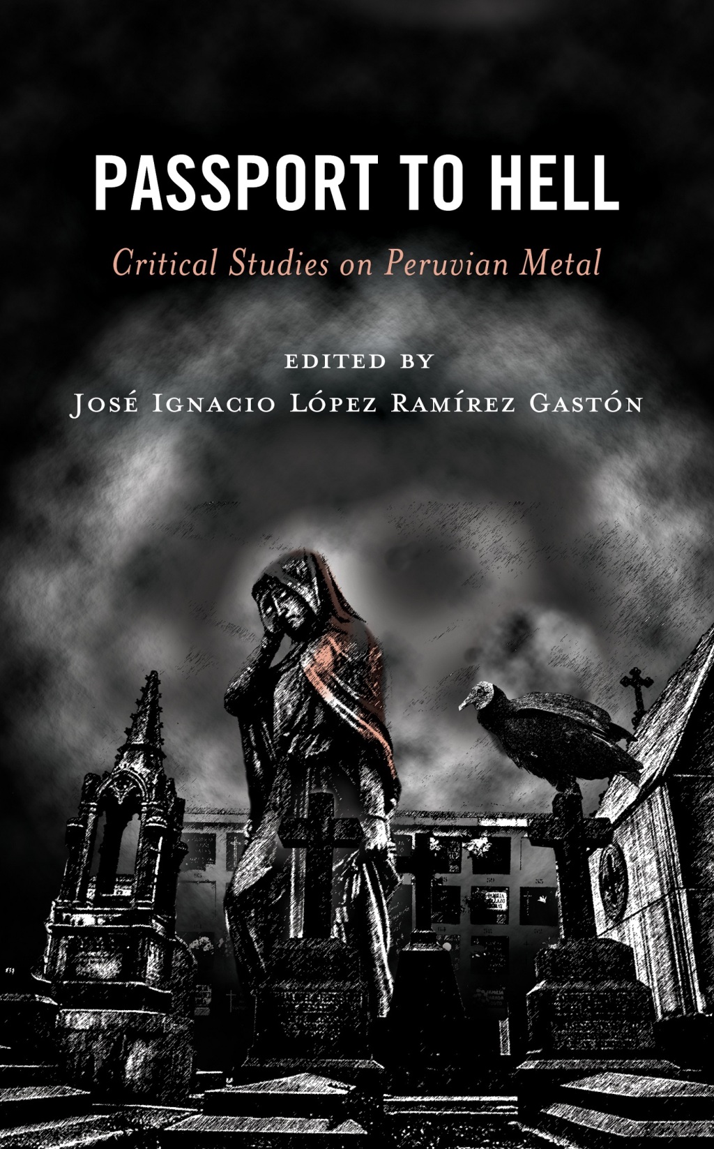 Passport to Hell Critical Studies on Peruvian Metal 1st Edition â€“ PDF/EPUB Version Downloadable