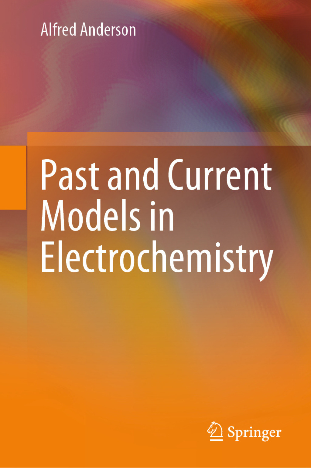 Past and Current Models in Electrochemistry  â€“ PDF/EPUB Version Downloadable