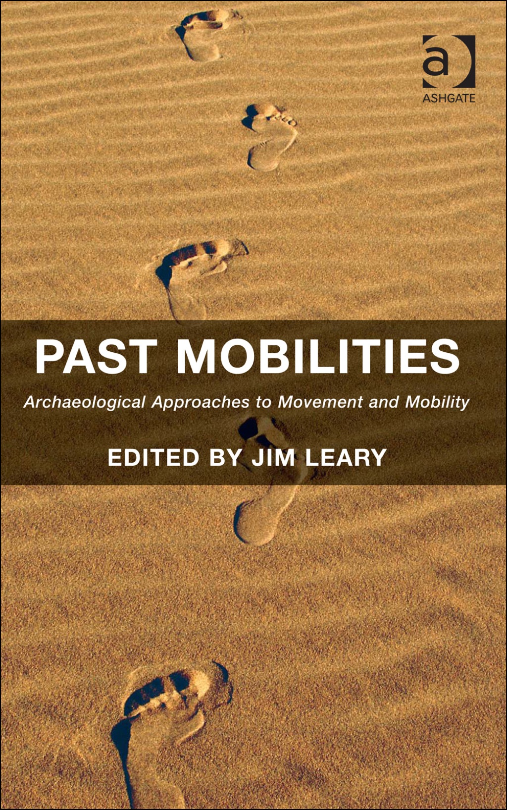 Past Mobilities: Archaeological Approaches to Movement and Mobility  â€“ PDF/EPUB Version Downloadable