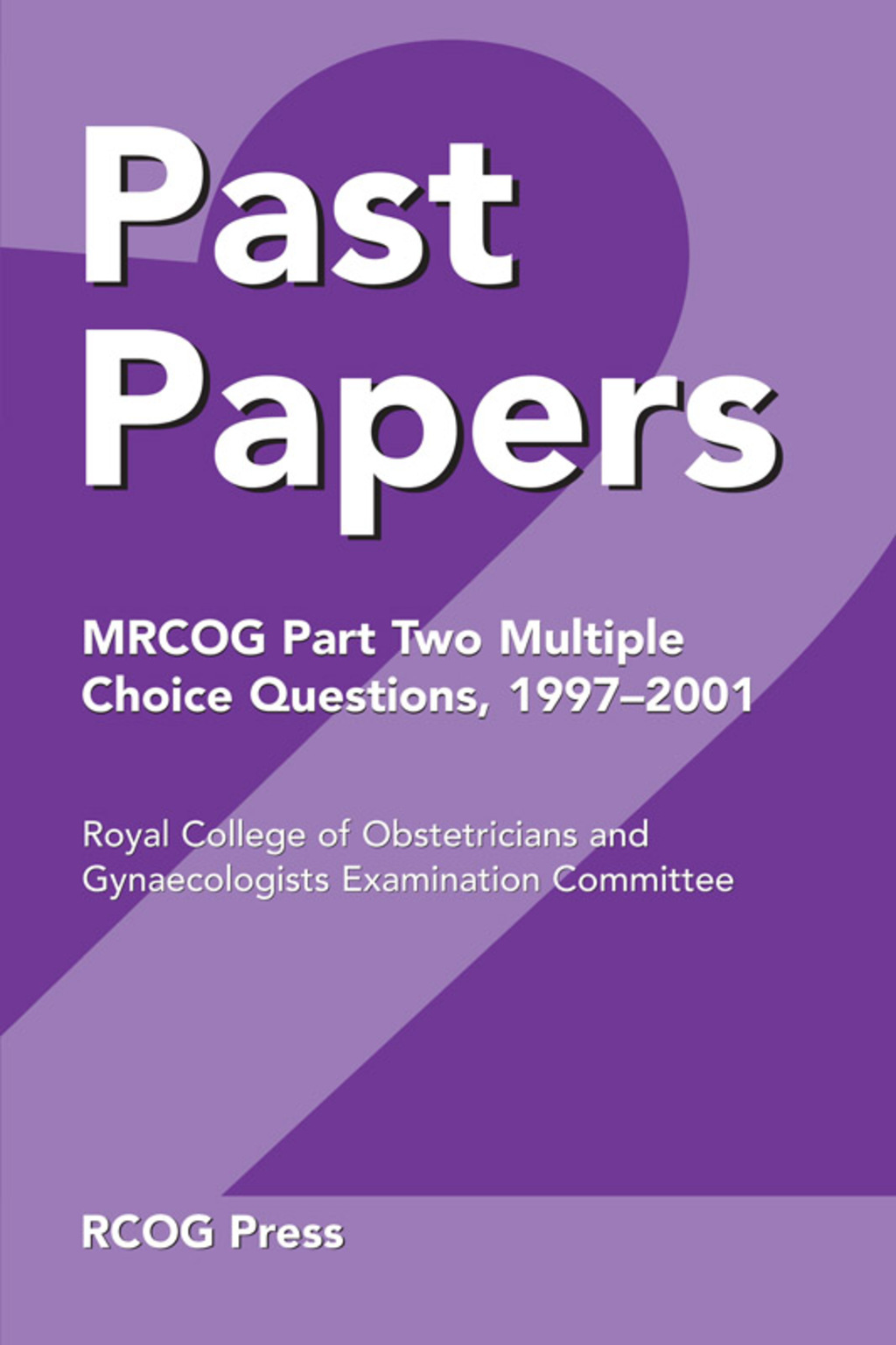 Past Papers MRCOG Part Two Multiple Choice Questions 1st Edition â€“ PDF/EPUB Version Downloadable