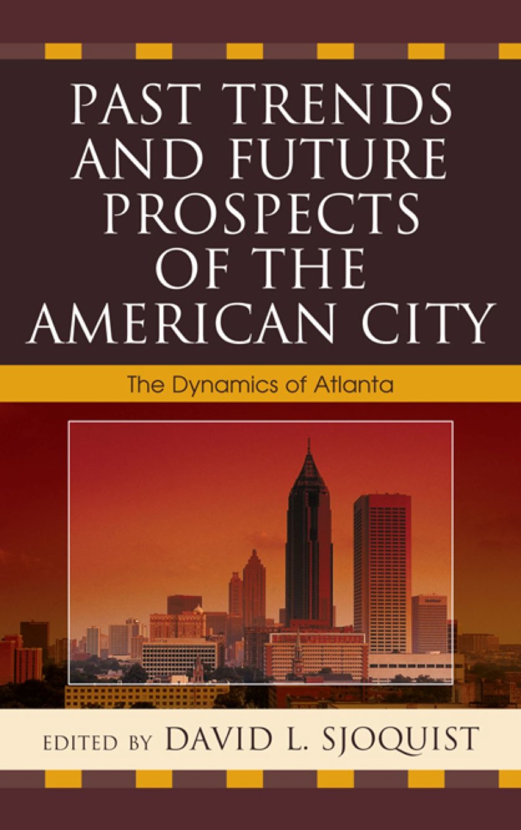 Past Trends and Future Prospects of the American City The Dynamics of Atlanta 1st Edition â€“ PDF/EPUB Version Downloadable