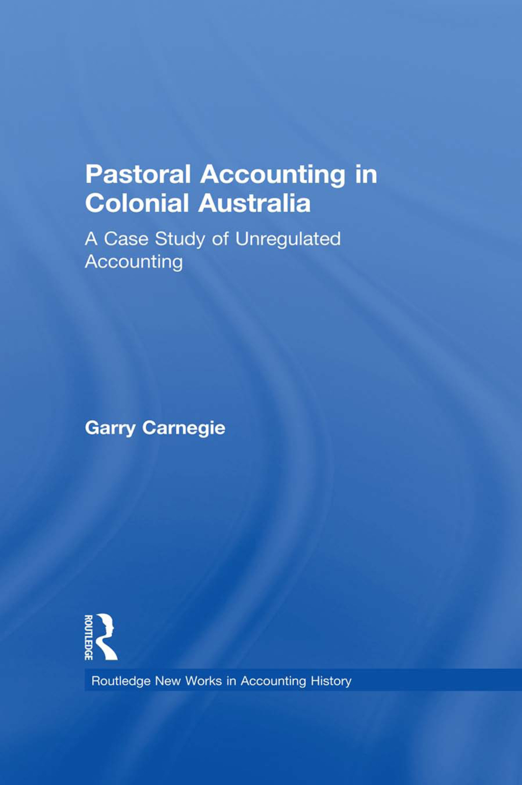 Pastoral Accounting in Colonial Australia A Case Study of Unregulated Accounting 1st Edition â€“ PDF/EPUB Version Downloadable
