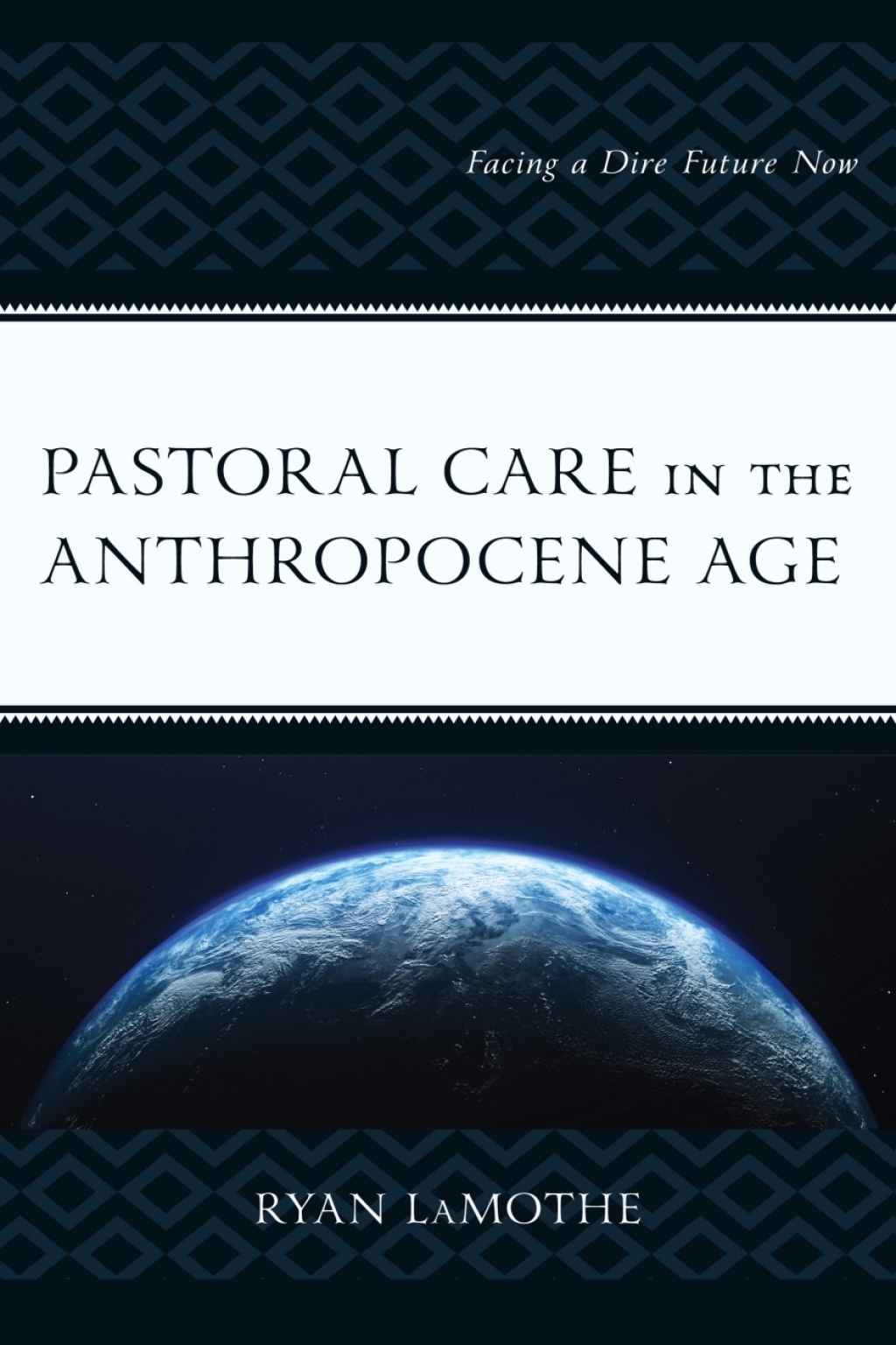 Pastoral Care in the Anthropocene Age Facing a Dire Future Now 1st Edition â€“ PDF/EPUB Version Downloadable
