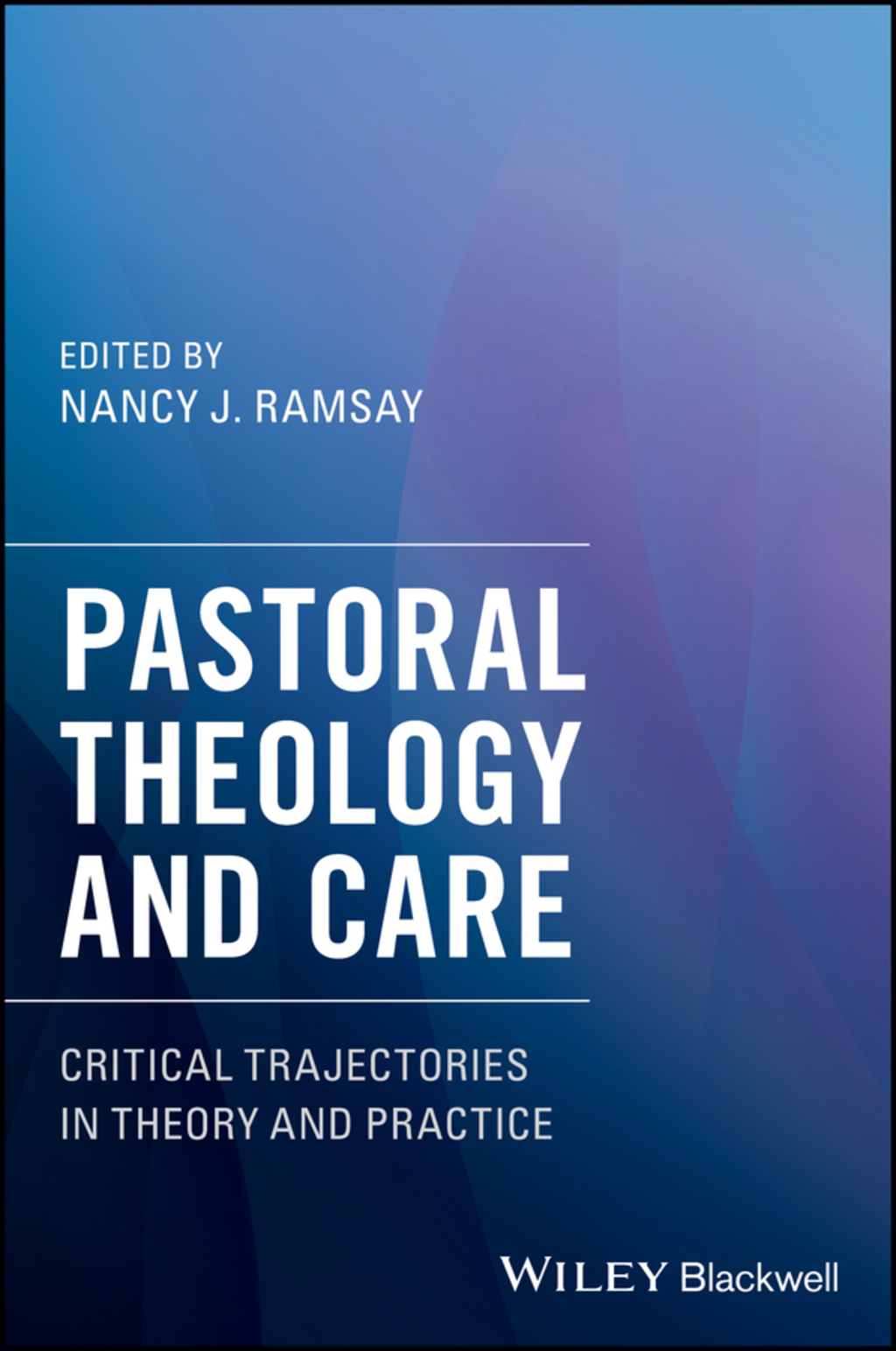 Pastoral Theology and Care: Critical Trajectories in Theory and Practice 1st Edition â€“ PDF/EPUB Version Downloadable