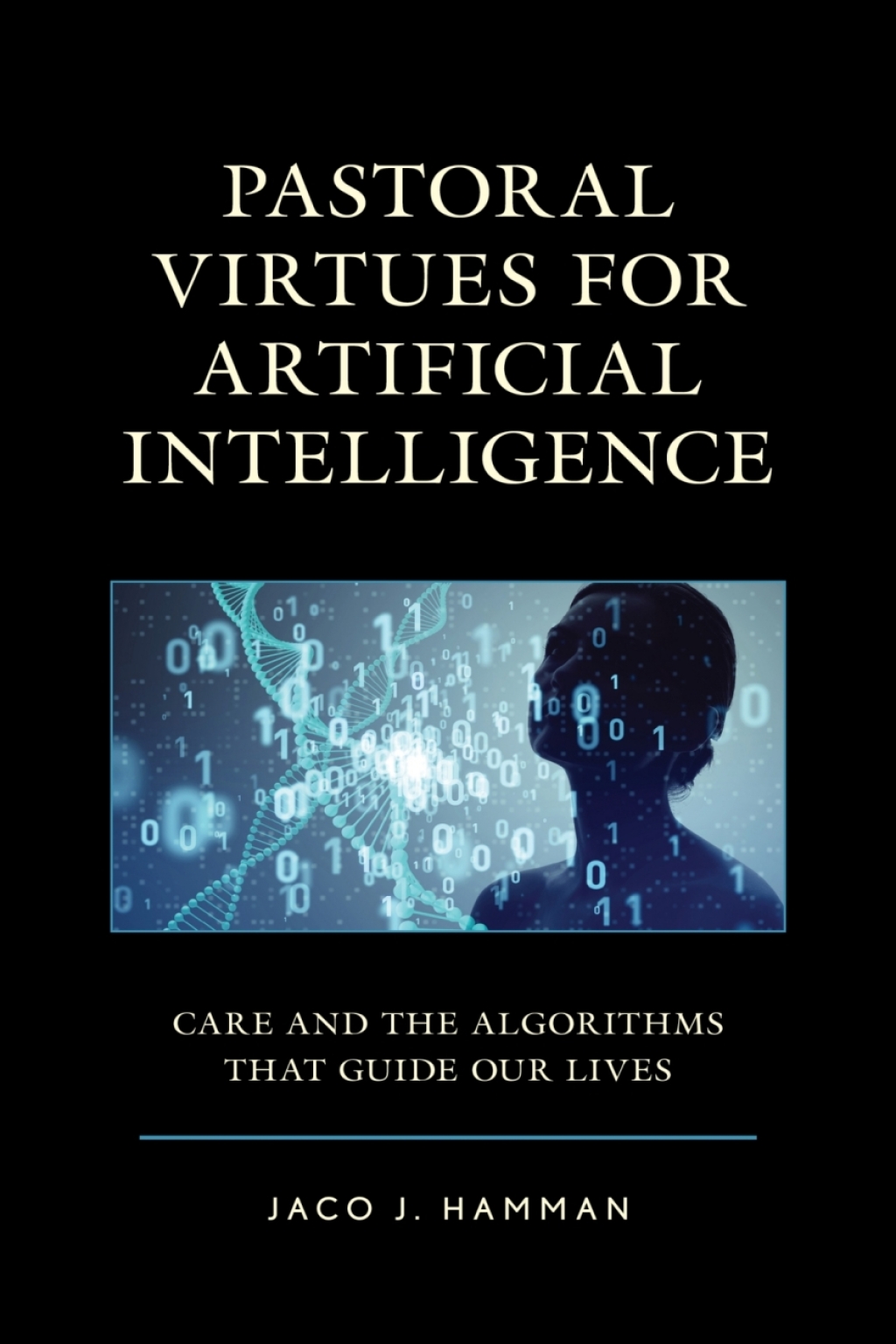 Pastoral Virtues for Artificial Intelligence Care and the Algorithms that Guide Our Lives 1st Edition â€“ PDF/EPUB Version Downloadable