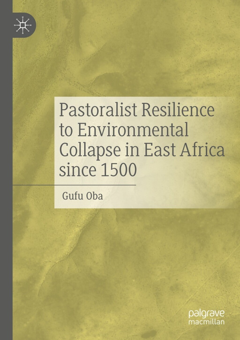 Pastoralist Resilience to Environmental Collapse in East Africa since 1500  â€“ PDF/EPUB Version Downloadable