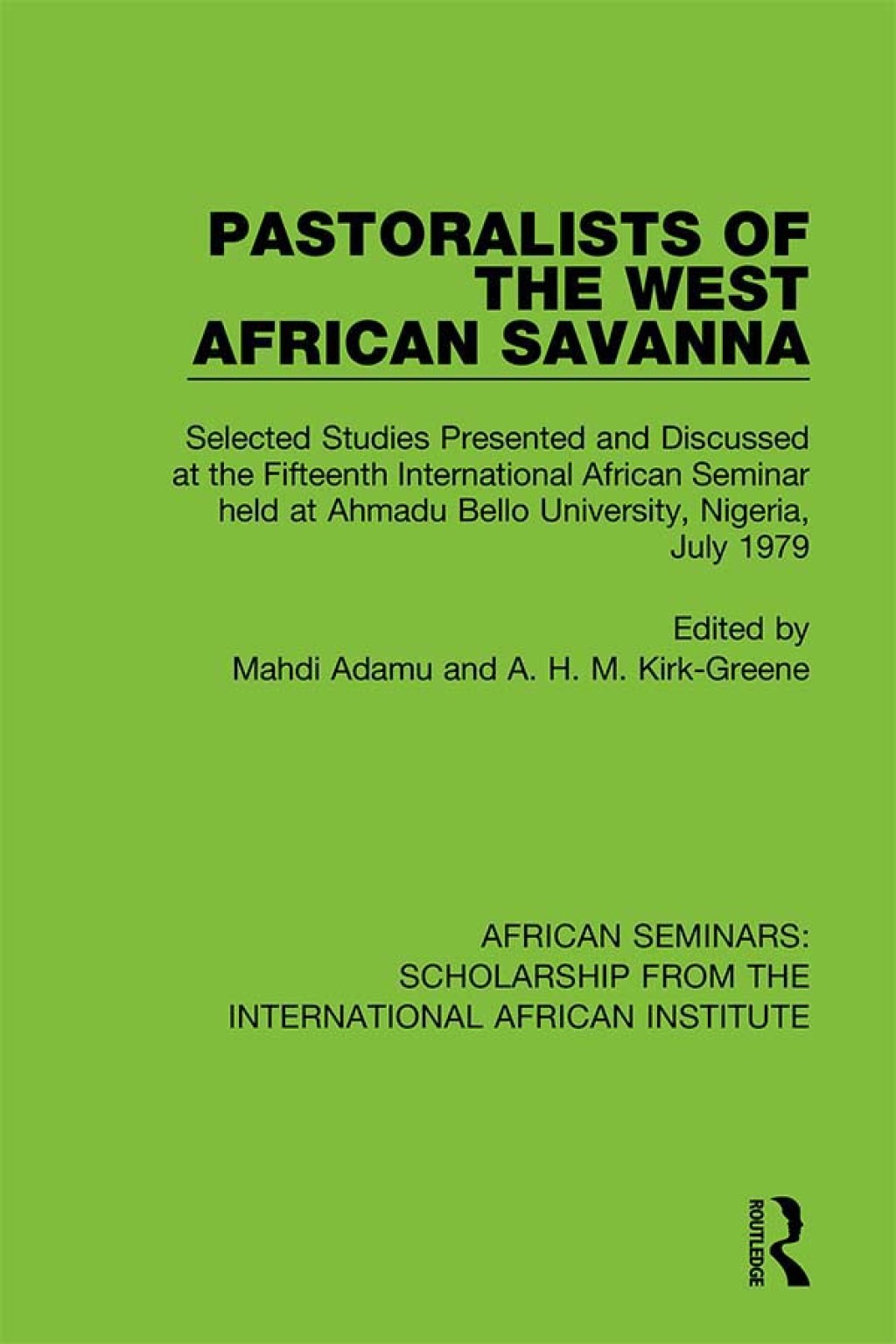 Pastoralists of the West African Savanna Selected Studies Presented and Discussed at the Fifteenth International African Seminar held at Ahmadu Bello University, Nigeria, July 1979 1st Edition â€“ PDF/EPUB Version Downloadable
