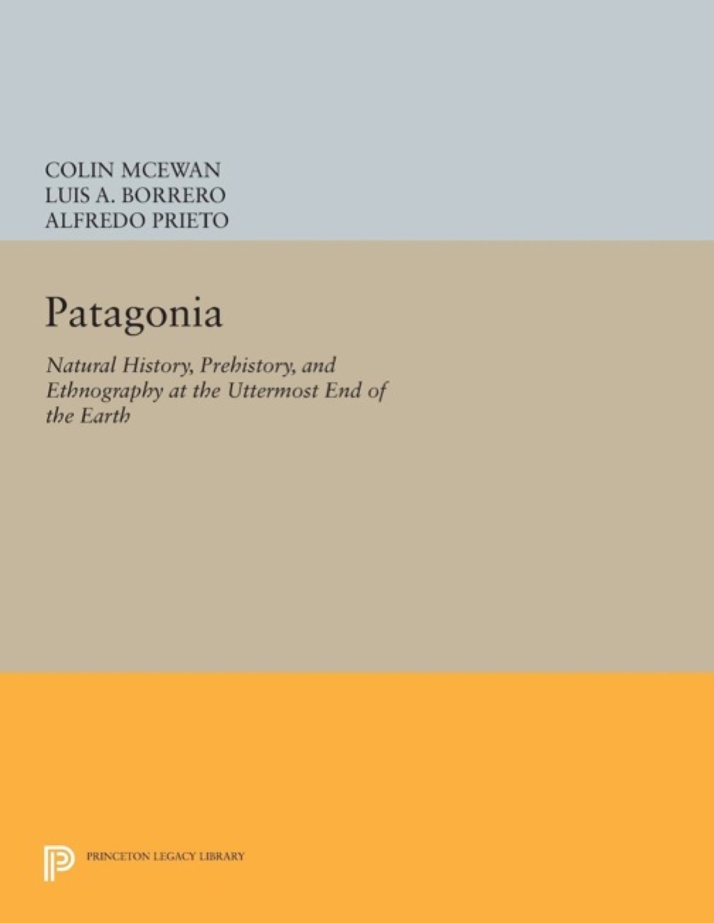 Patagonia Natural History, Prehistory, and Ethnography at the Uttermost End of the Earth  â€“ PDF/EPUB Version Downloadable