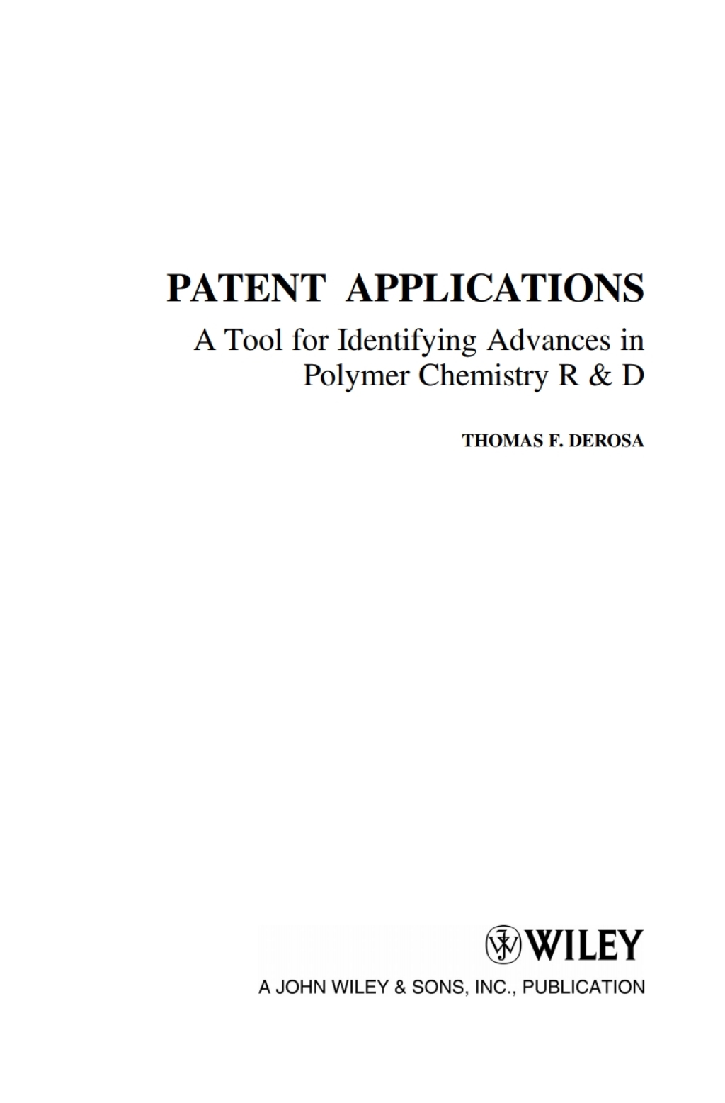 Patent Applications A Tool for Identifying Advances in Polymer Chemistry R & D 1st Edition â€“ PDF/EPUB Version Downloadable