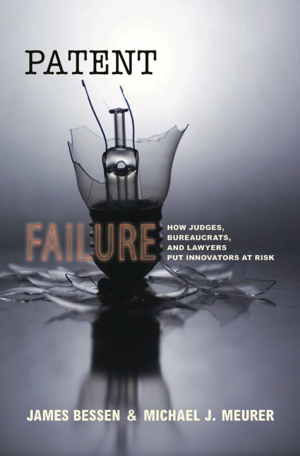 Patent Failure How Judges, Bureaucrats, and Lawyers Put Innovators at Risk  â€“ PDF/EPUB Version Downloadable